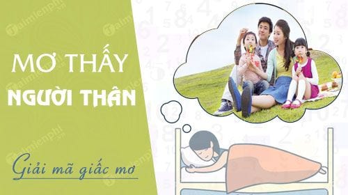 giải mã giấc mơ gặp người thân
